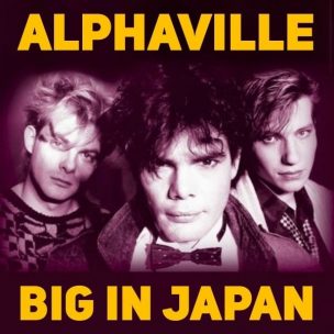 Alphaville - Big in Japan